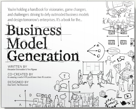 Business Model Generation: A Handbook for Visionaries, Game Changers, and Challengers : Alexander Osterwalder / Yves Pigneur