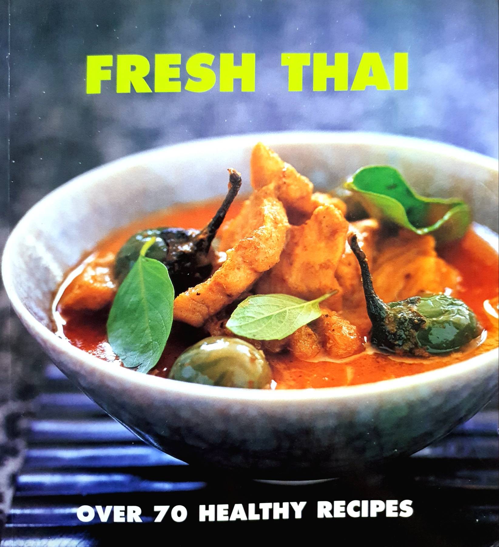 Fresh Thai: Over 70 Healthy Thai Recipes by Cheepchaiissara, Oi Paperback Book