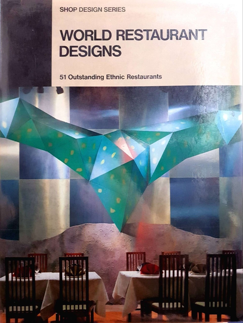 WORLD RESTAURANT DESIGNS ; SHOP DESIGN SERIES