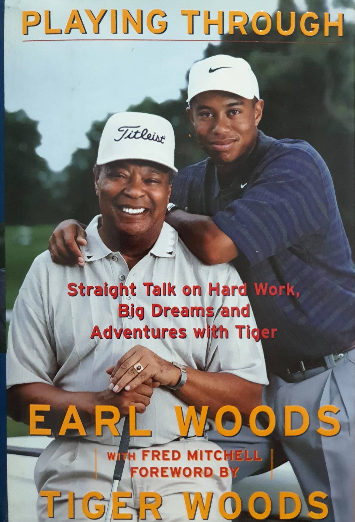 Playing Through: Straight Talk on Hard Work, Big Dreams, and Adventures with Tiger