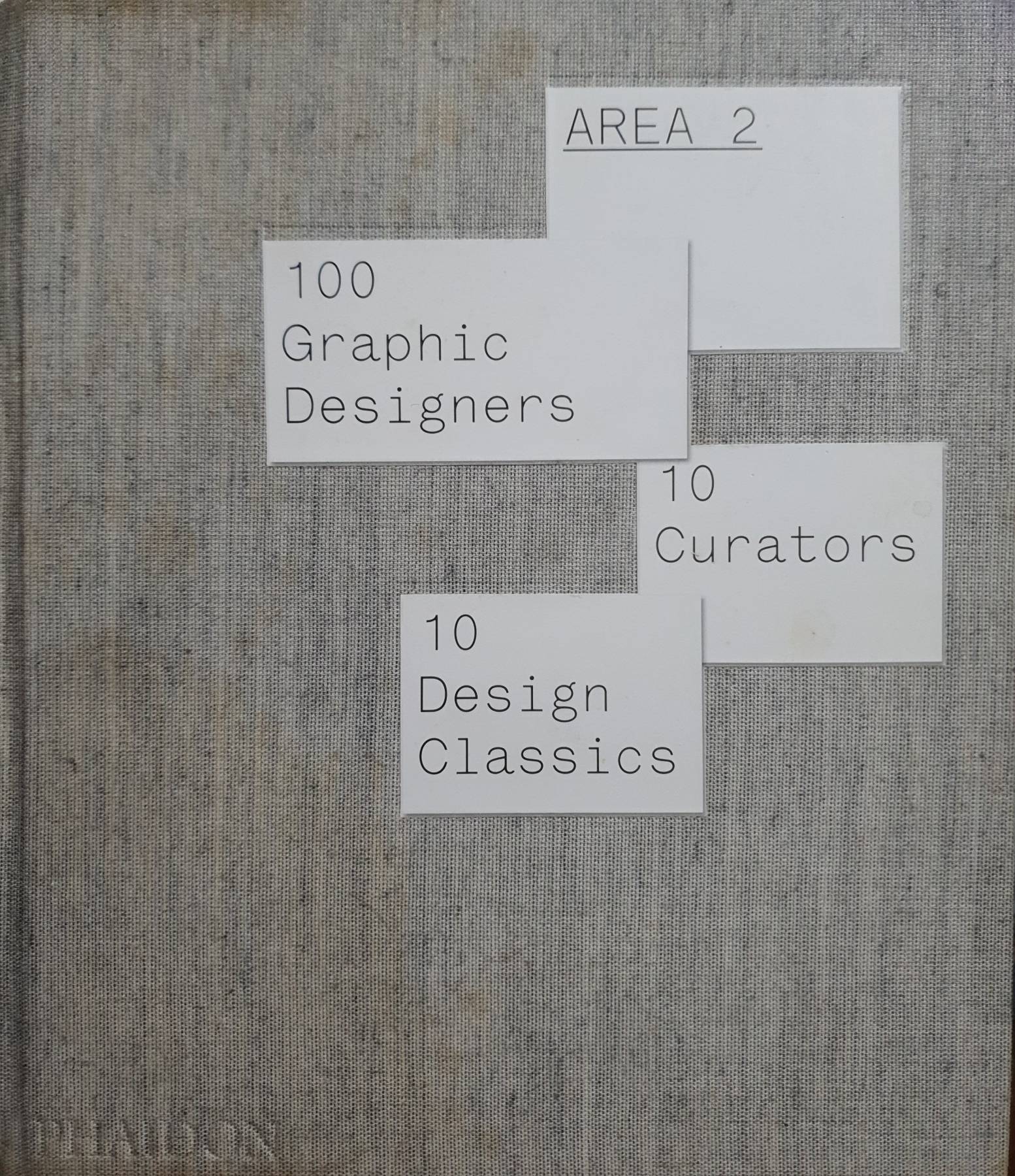 Area_2 100 Graphic Designers - 10 Curators - 10 Design Classics / Livro de Referência / Phaidon Press (Hardcover)