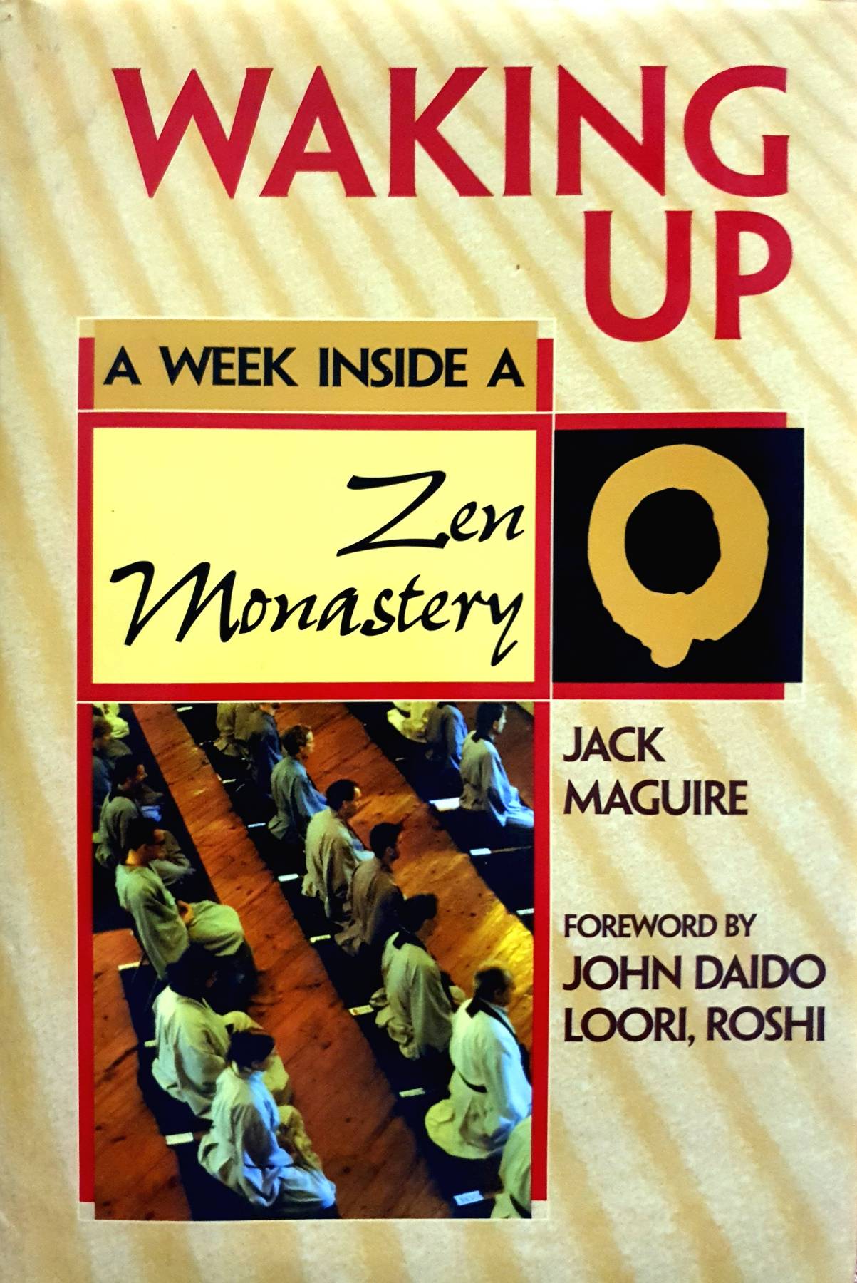 Waking Up : A Week inside a Zen Monastery