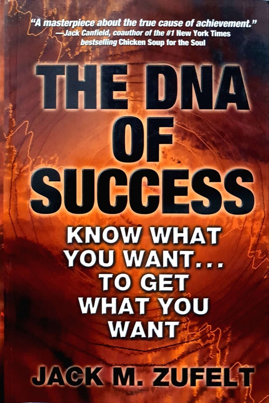 THE DNA OF SUCCESS : Jack M.Zufelt