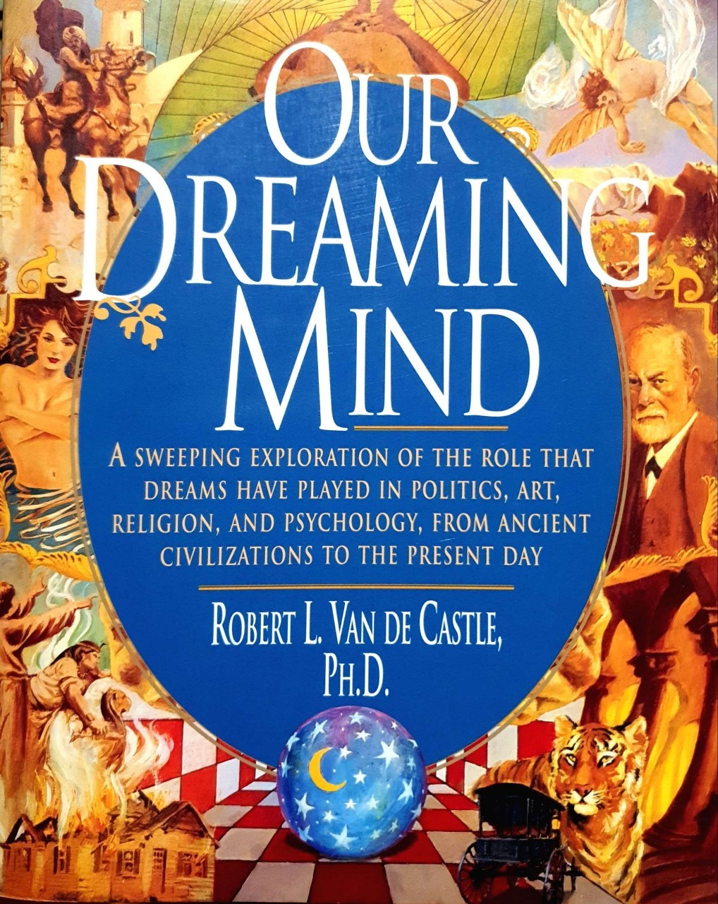 OUR DREAMING MIND : Robert Van der Castle Ph.d