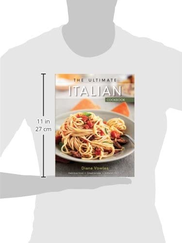 THE ULTIMATE ITALIAN COOKBOOK : Dianna Vowles