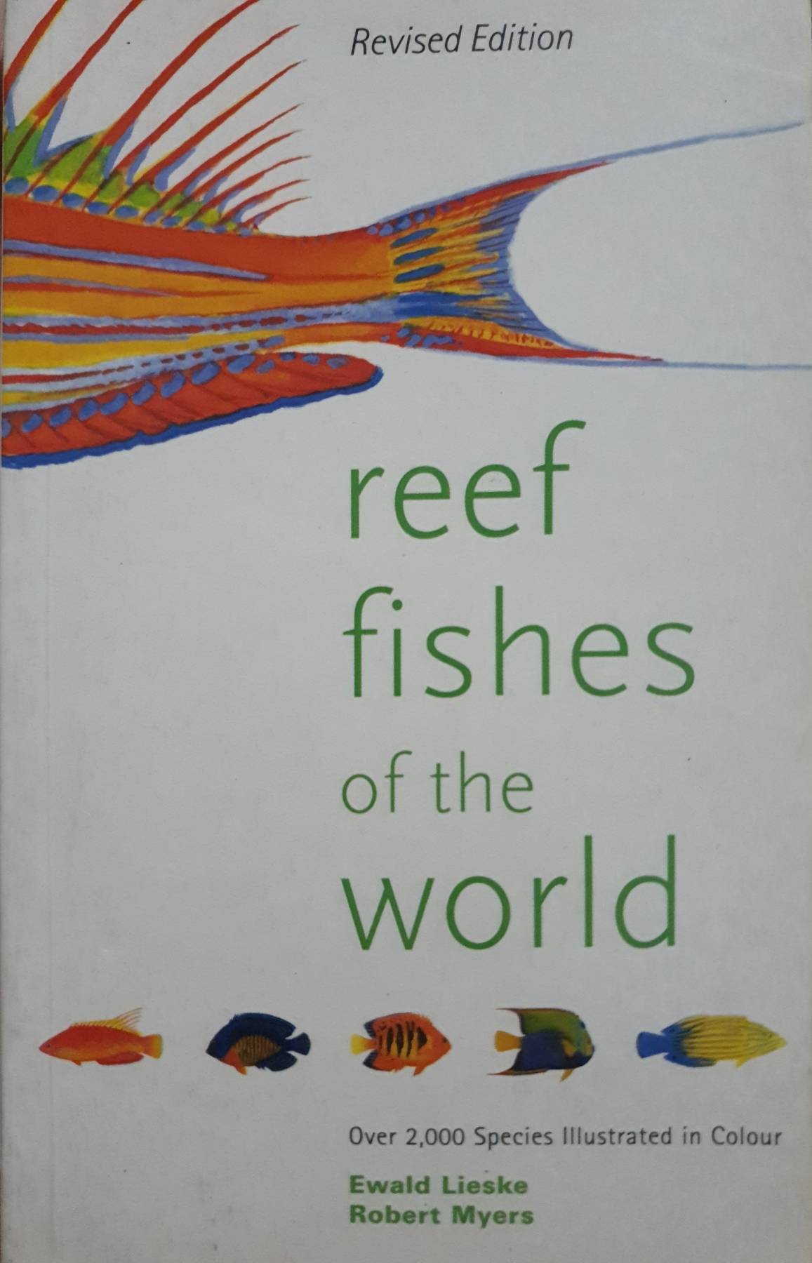 Reef Fishes Of The World Indo-Pacific And Caribbean ( Revised Edition With Over 2,000 Color Illustrations ) ( Collins Pocket Guide ) by Ewald Lieske And Robert Myers