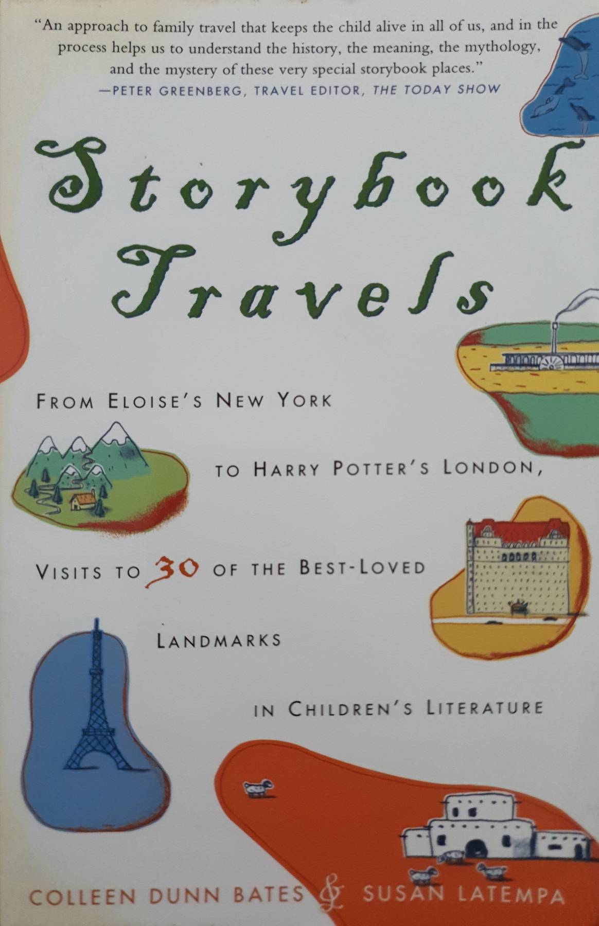 Storybook Travels: From Eloise's New York to Harry Potter's London, Visits to 30 of the Best-Loved Landmarks in Children's Literature