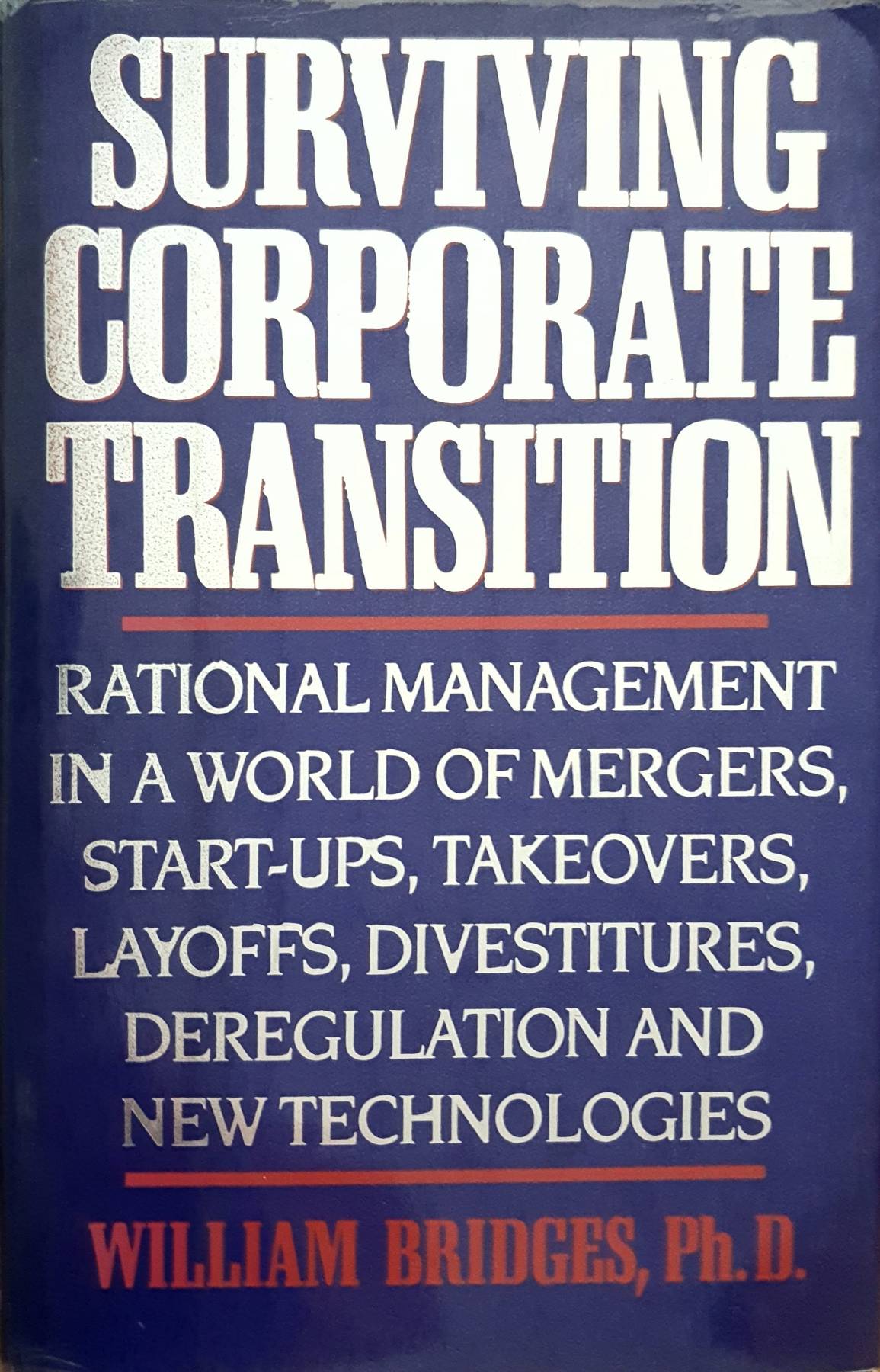 Surviving Corporate Transition : Ph.D. William Bridges
