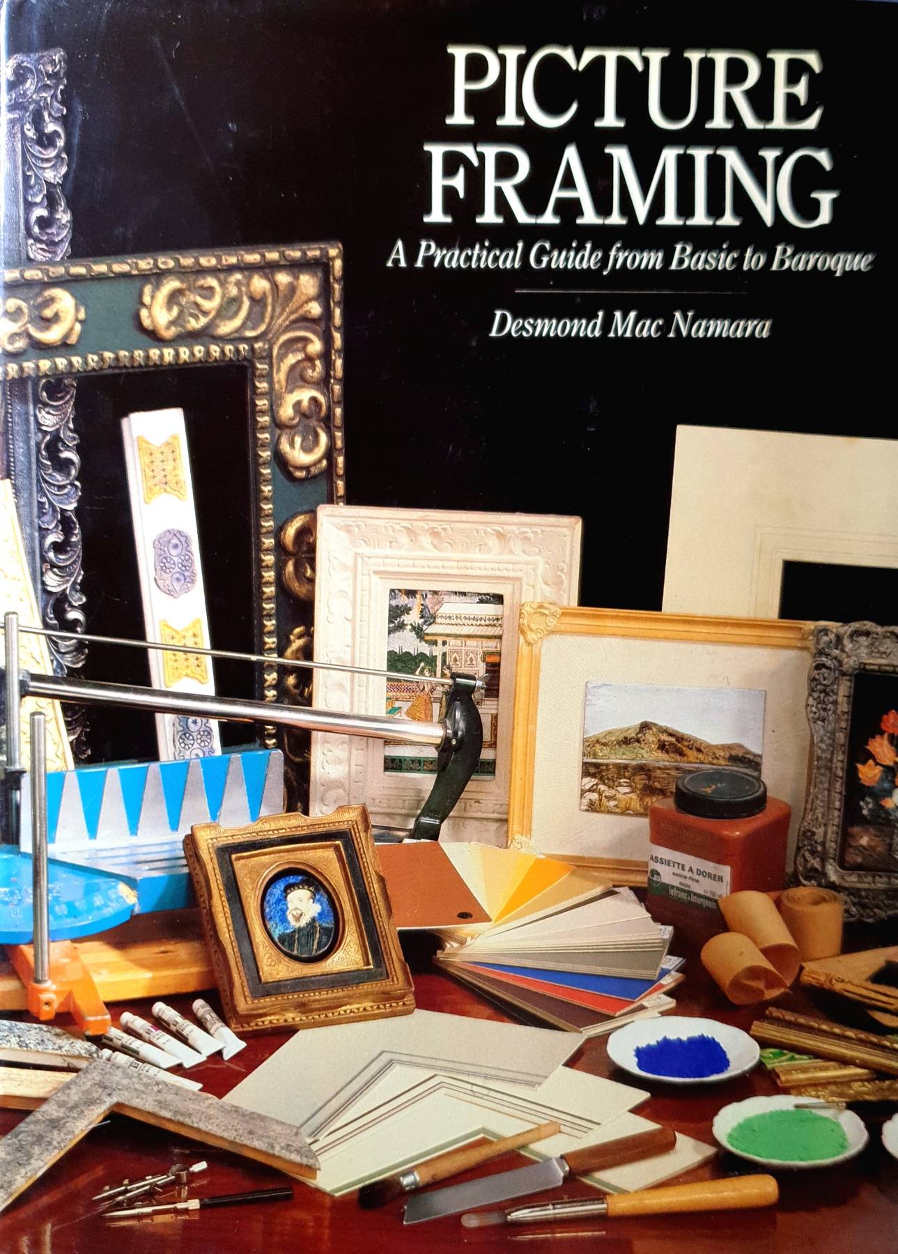 Picture Framing : A Practical Guide from Basic to Baroque Desmond Macnamara