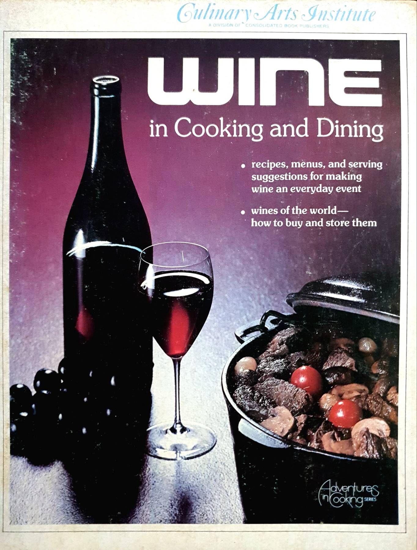 Culinary Arts Institute: Wine in Cooking and Dining by Barbara MacDonald, 1976