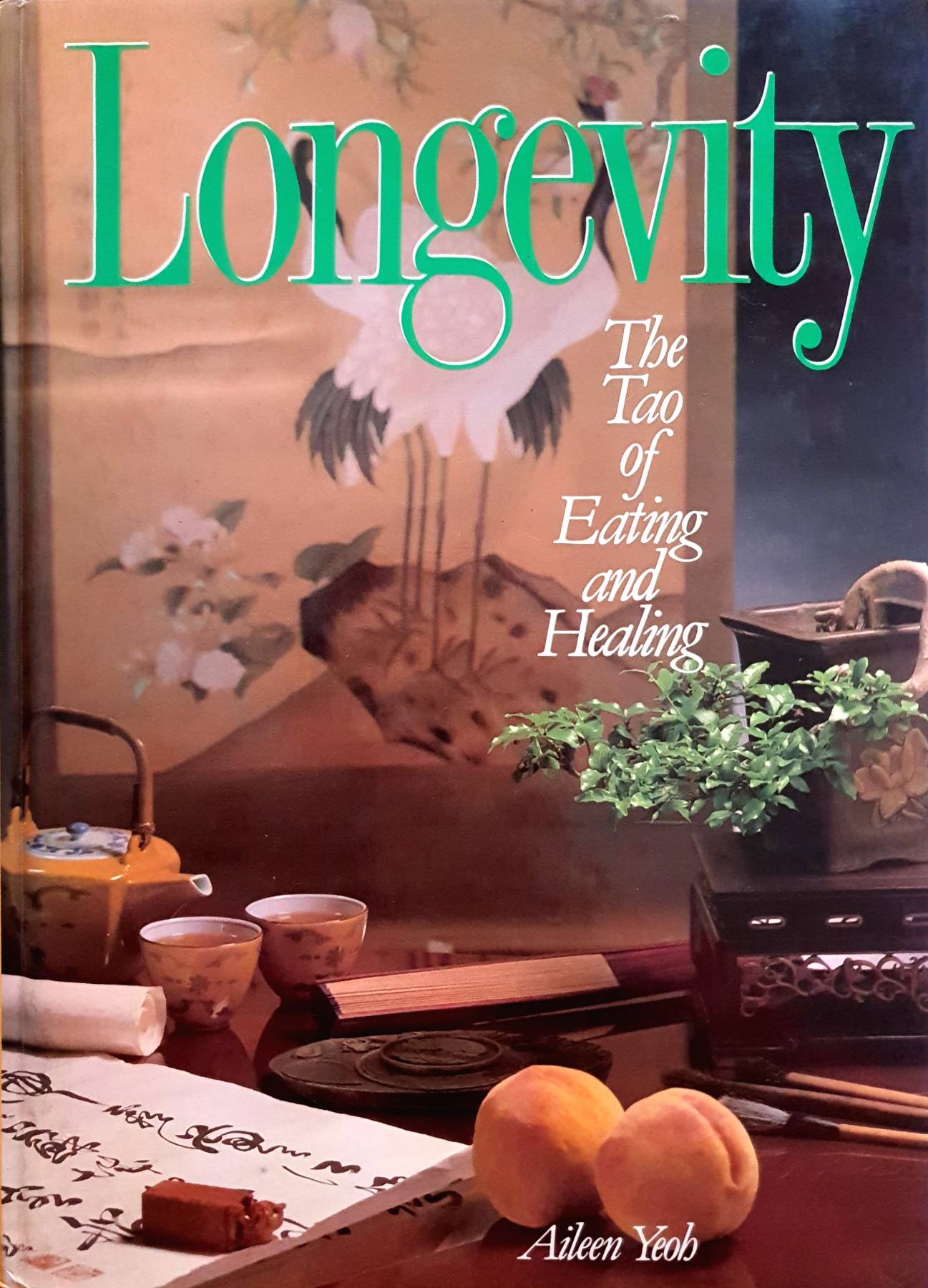 Longevity : The Tao of eating and healing Alieen Yeob Hardcover – January 1, 1989