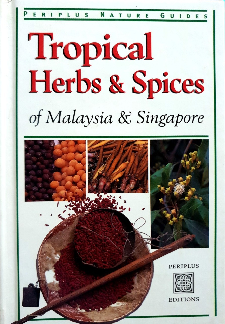 Tropical Herbs & Spices of Malaysia & Singapore : Wendy Hutton