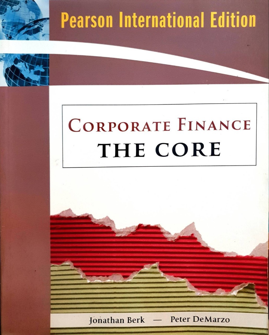 CORPORATE FINANCE; THE CORE : Jonathan Berk, Peter DeMarzo