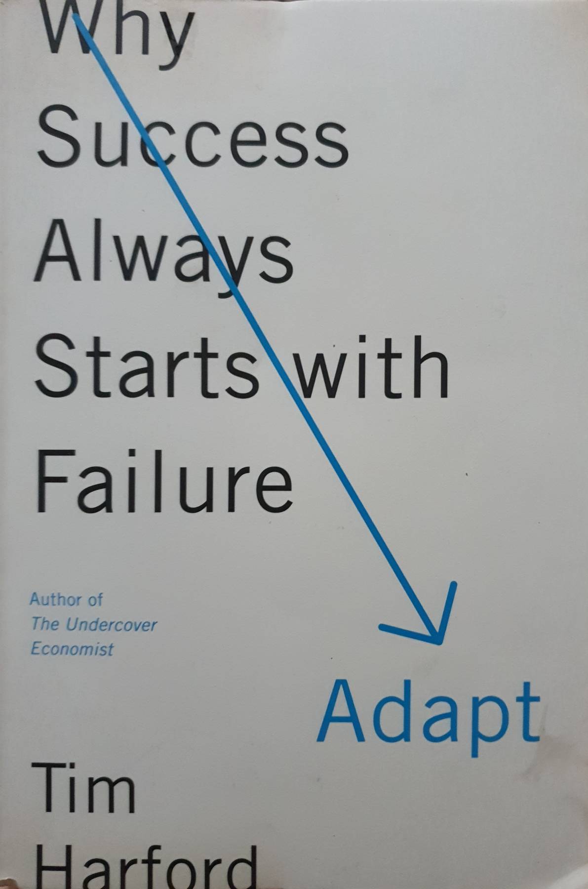 “Adapt : Why Success Always Starts with Failure” by Tim Harford