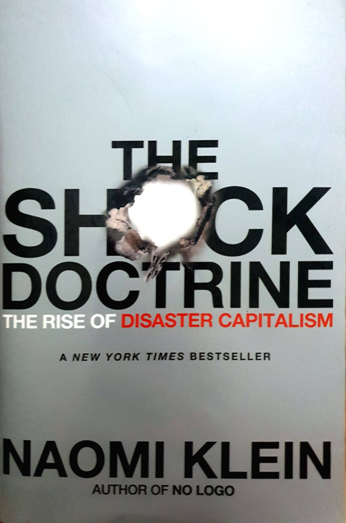 The Shock Doctrine : The Rise of Disaster Capitalism : Naomi Klein
