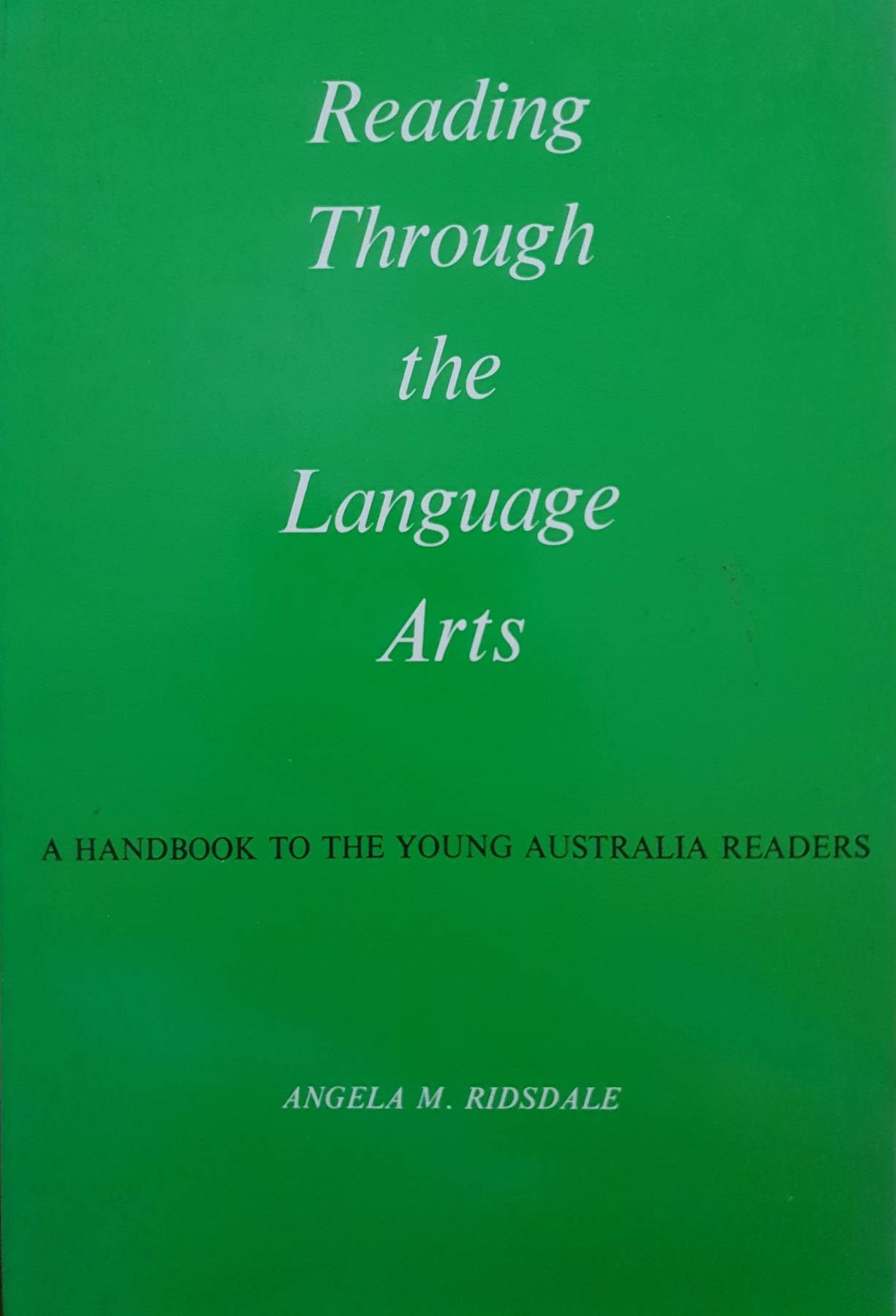 Reading Through the Language Arts : Angel M. Ridsdale