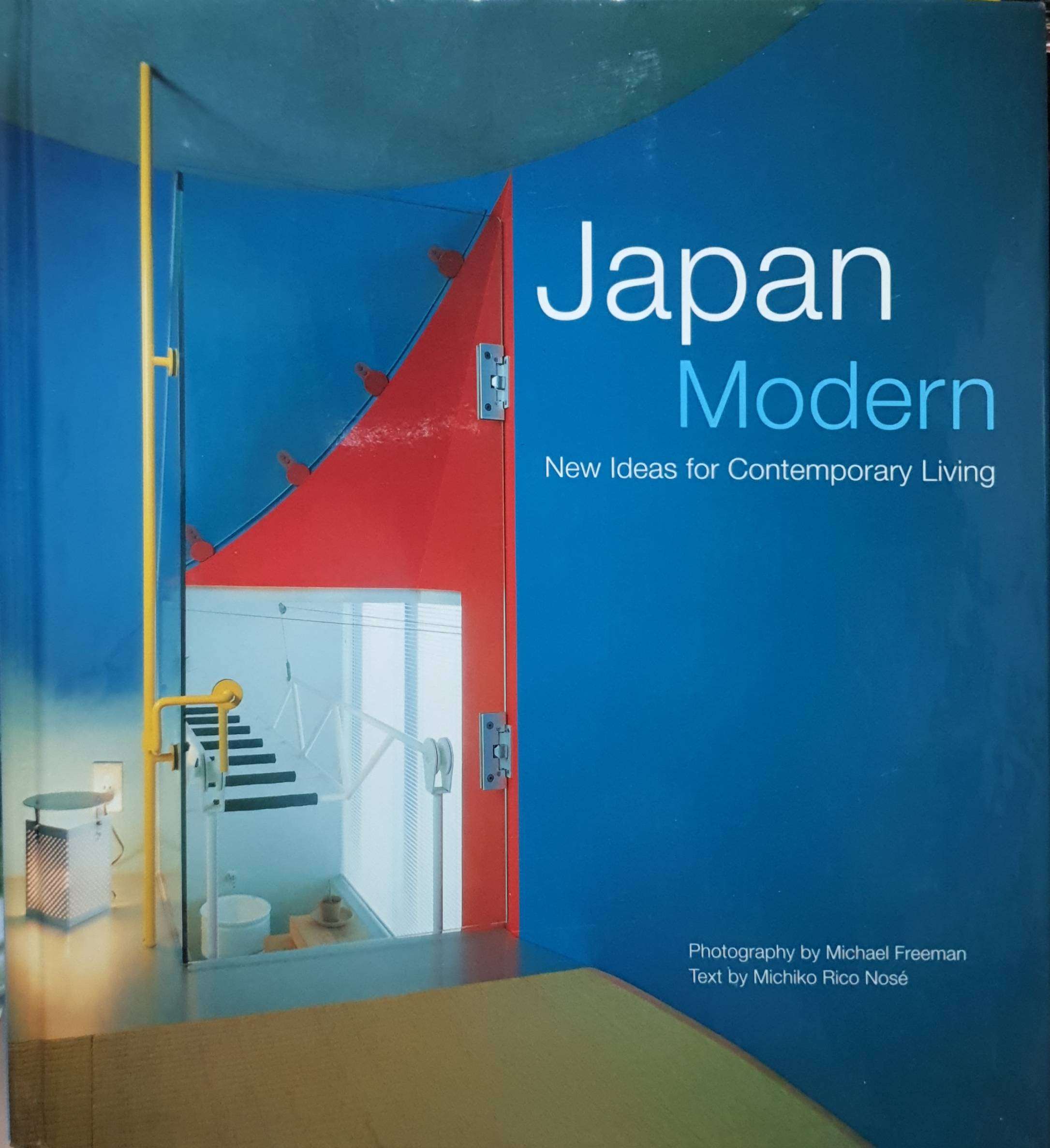 Japan Modern : New Ideas for Contemporary Living , Nose, Michiko Rico