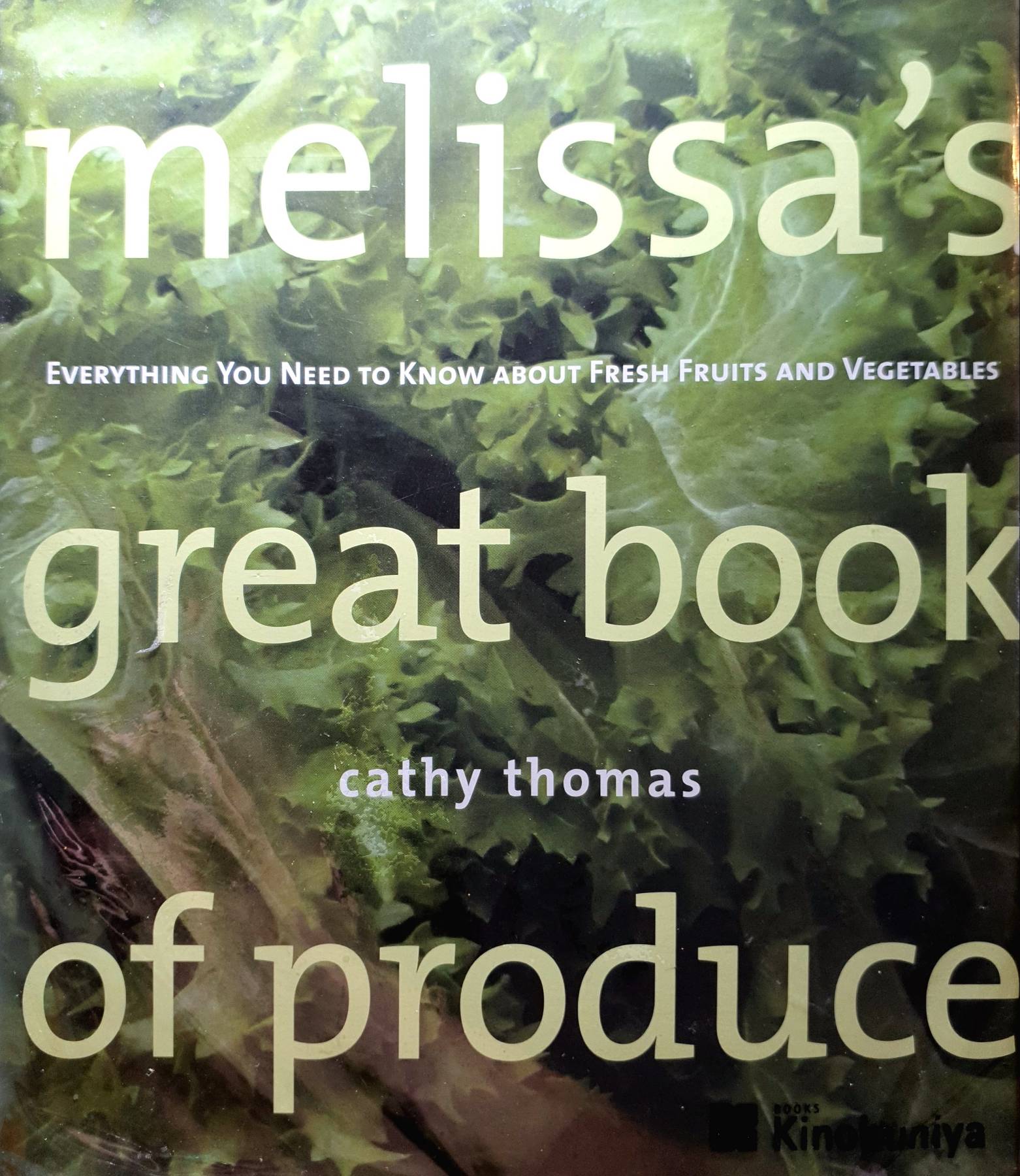 Melissa's Great Book of Produce: Everything You Need to Know About Fresh Fruits And Vegetables Cathy Thomas