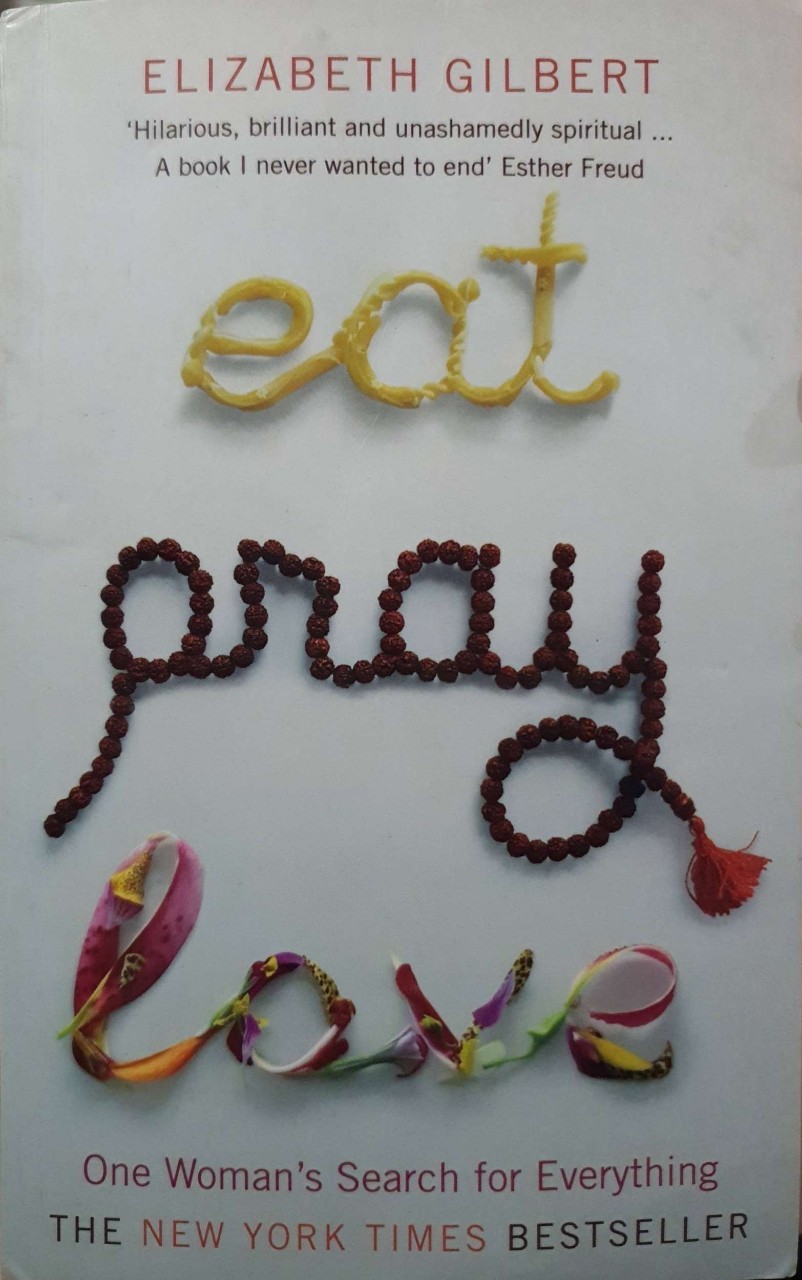Eat Pray Love : Elizabeth Gilbert
