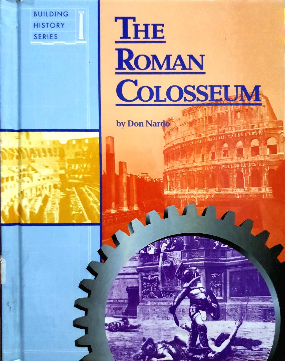 The Roman Colosseum by Don Nardo