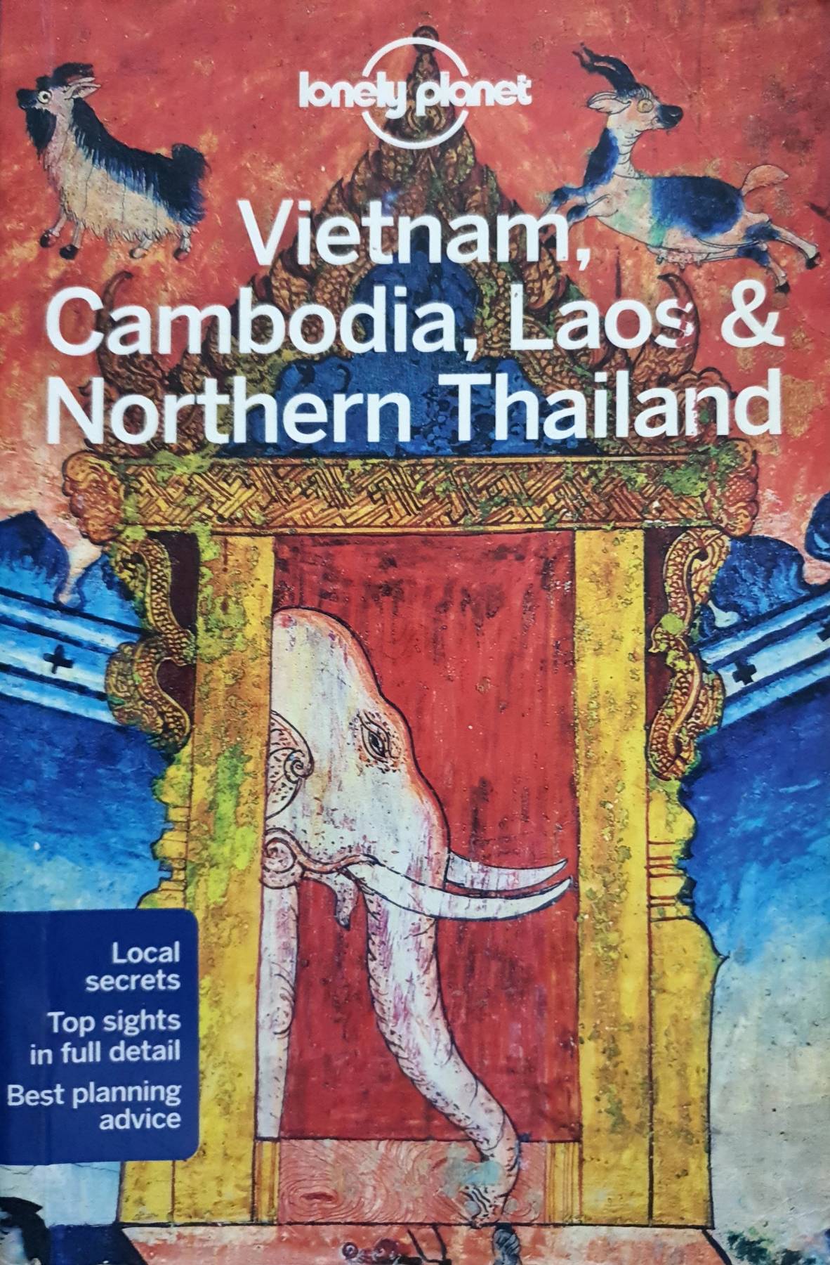 Lonely Planet Vietnam, Cambodia, Laos & Northern Thailand (Travel Guide) : Phillip Tang