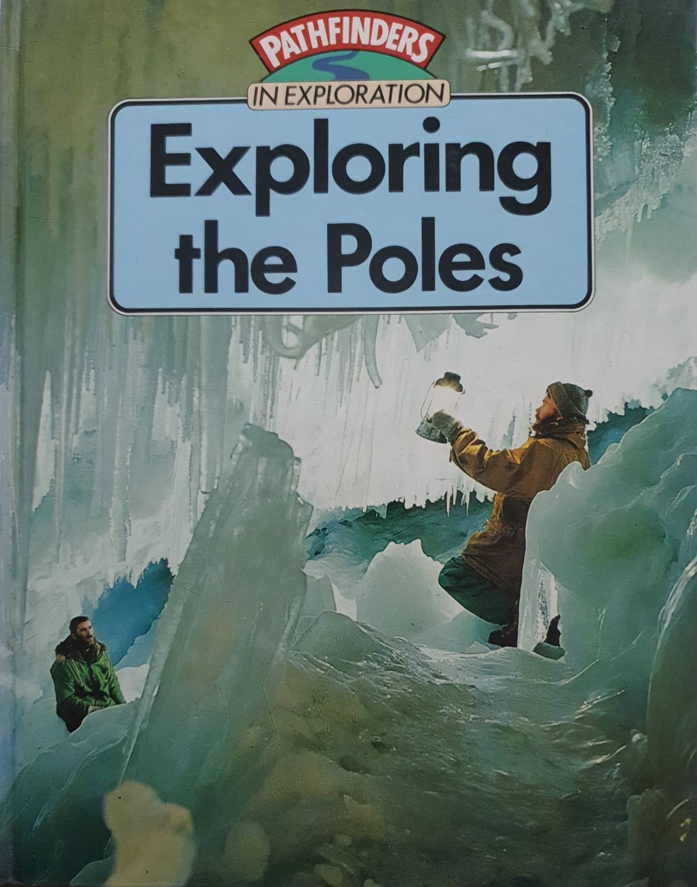 Exploring the Poles (Pathfinders in Exploration) : Derek Cullen