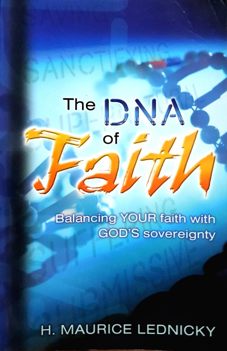 The DNA of Faith Balancing Your Faith with GOD'S Sovereignty