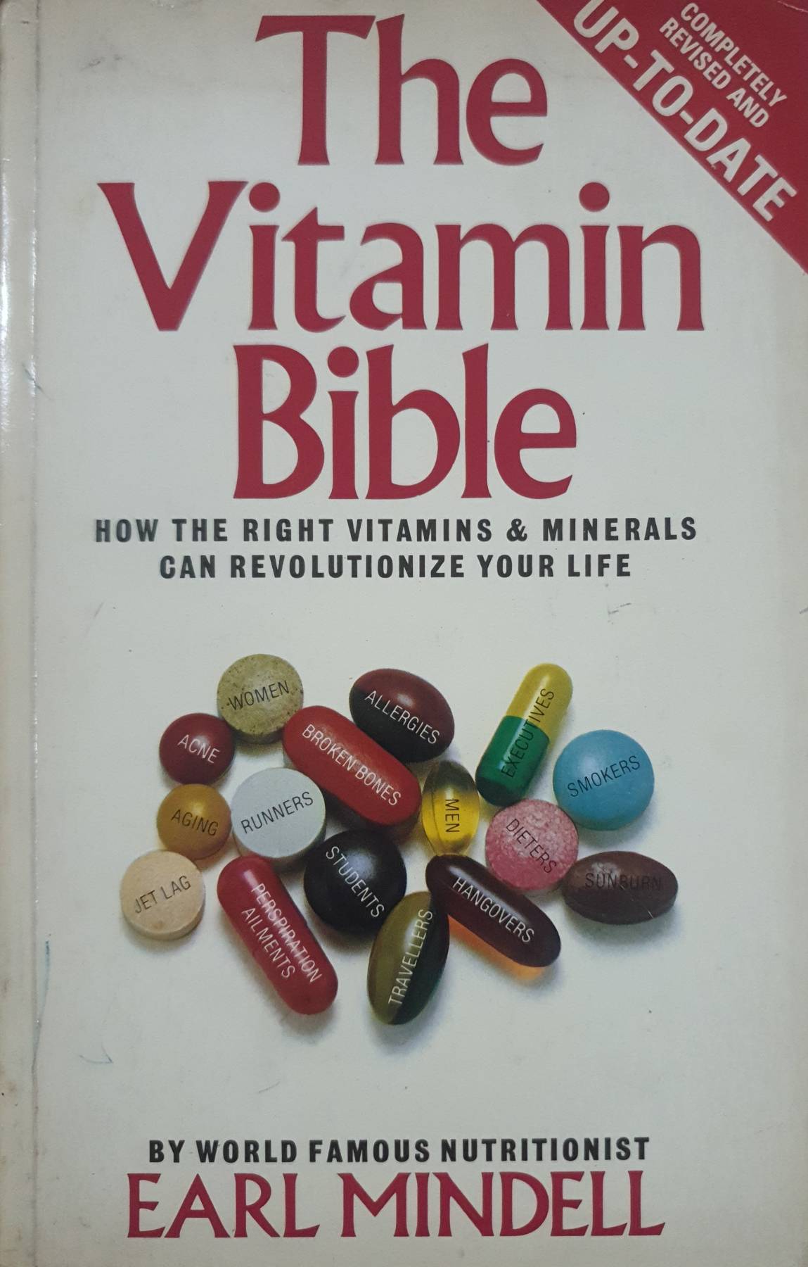 The Vitamin Bible: How the Right Vitamins and Nutrient Supplements Can Revolutionise Your Life