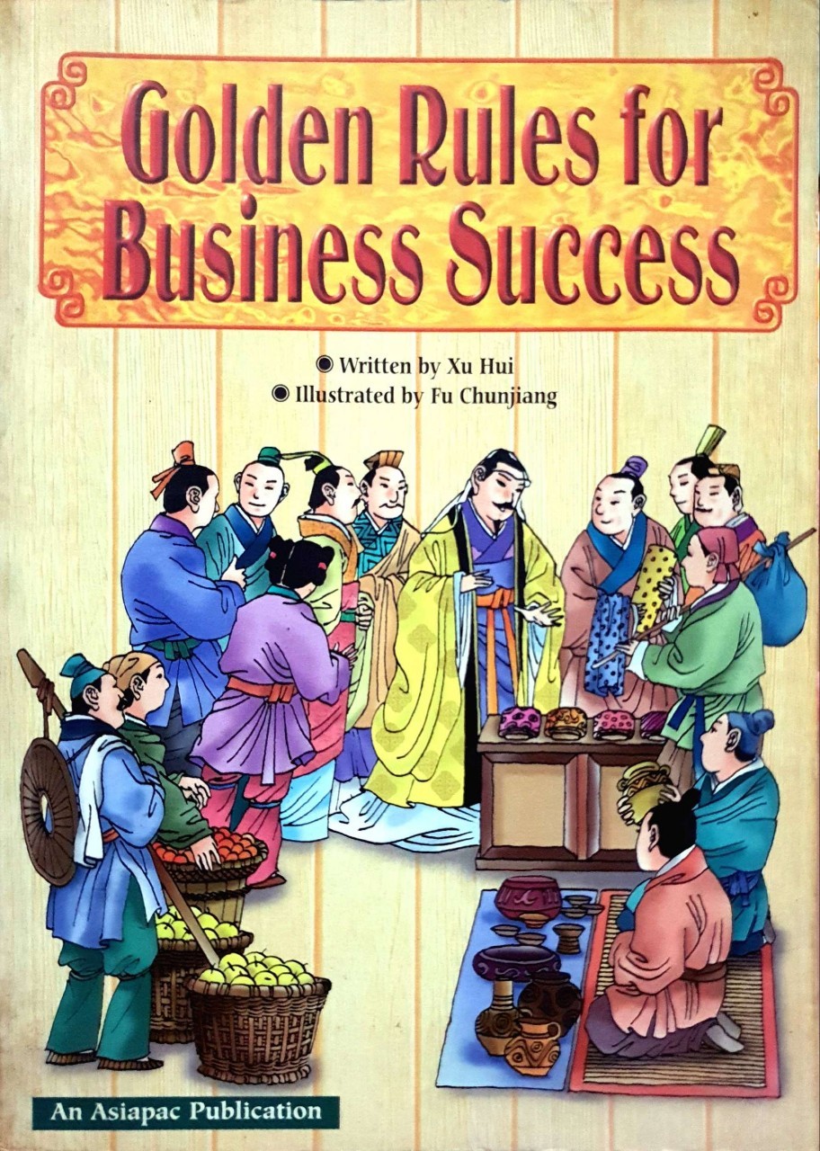 GOLDEN RULES FOR BUSINESS SUCCESS : Xu Hui
