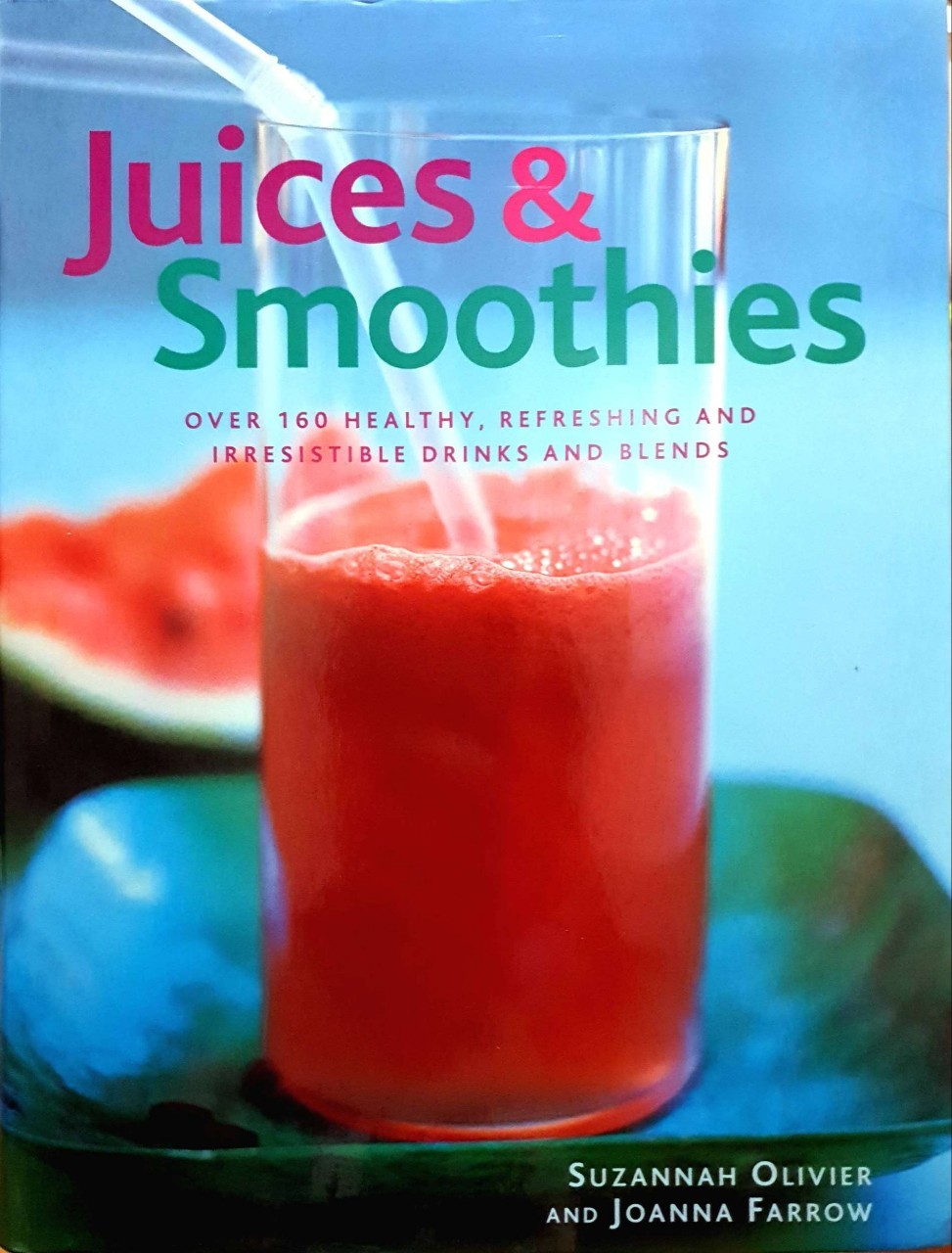 JUICES & SMOOTHIES : Suzannah Olivier , Joanna Farrow (Hardcover)