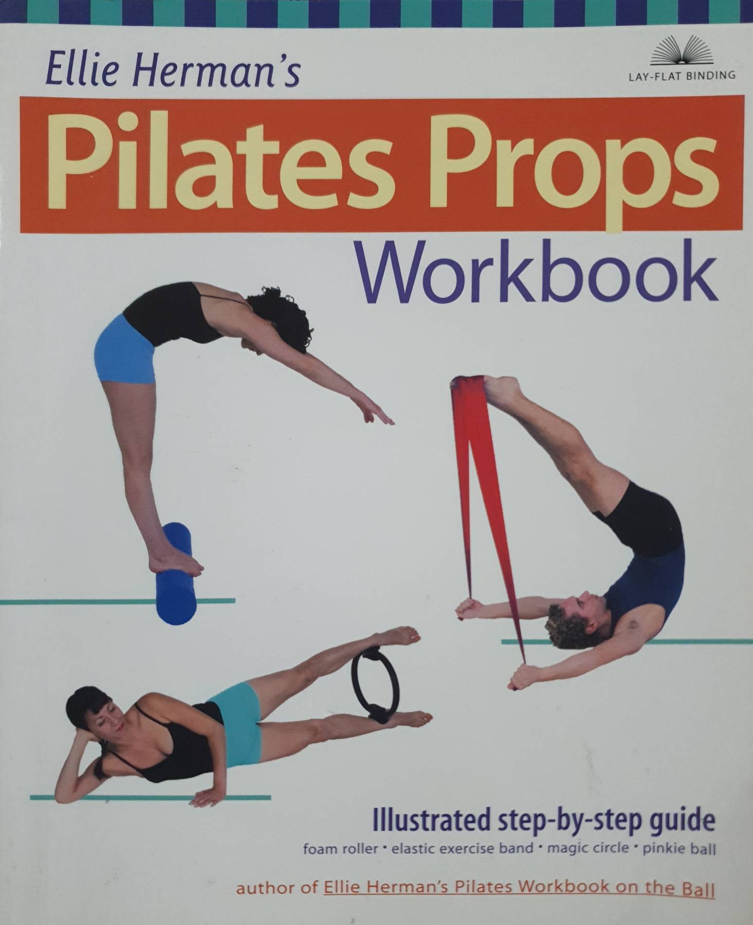 Pilates Props Workbook: Illustrated Step-by-Step Guide Paperback – Bargain Price by Ellie Herman