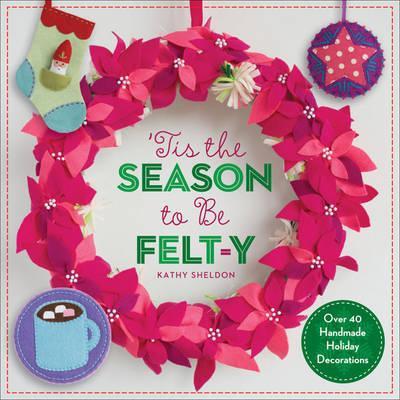 Tis the Season to Be Felt-y
