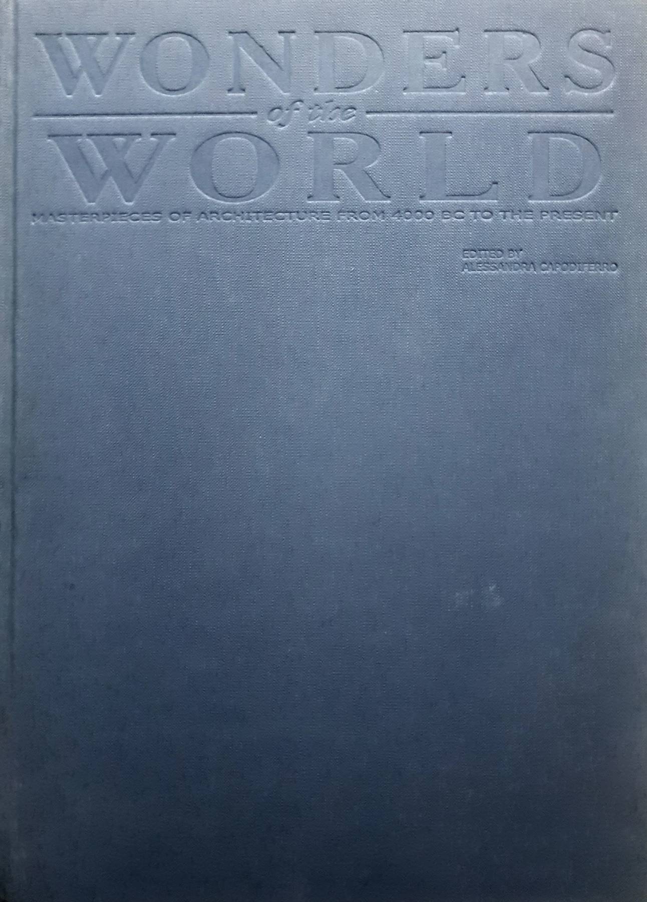 WONDERS of the WORLD MASTERPIECES OF ARCHITECTURE FROM 4000 BC TO THE PRESENT