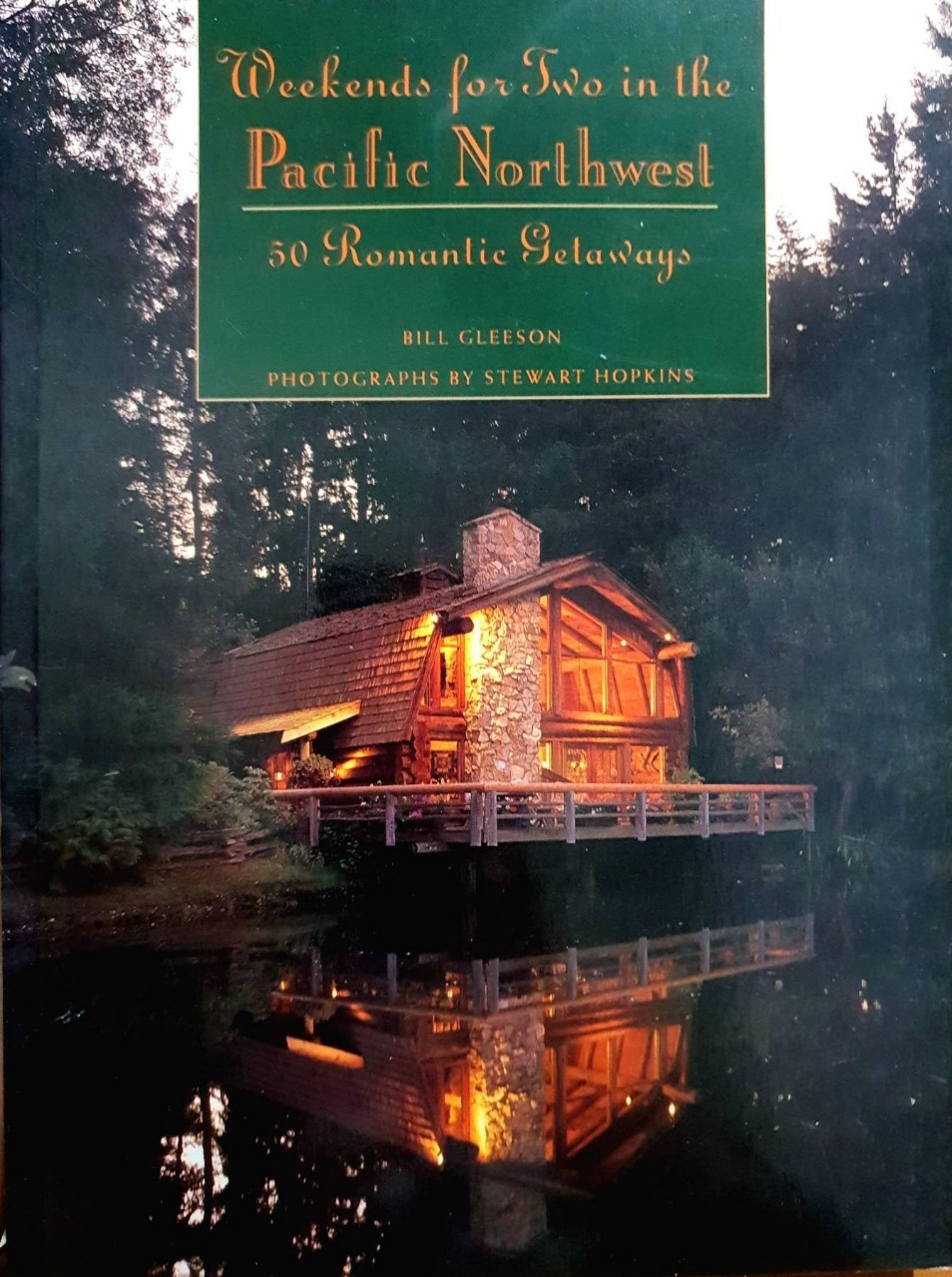 WEEKENDS FOR TWO IN THE PACIFIC NORTHWEST : Bill Gleeson