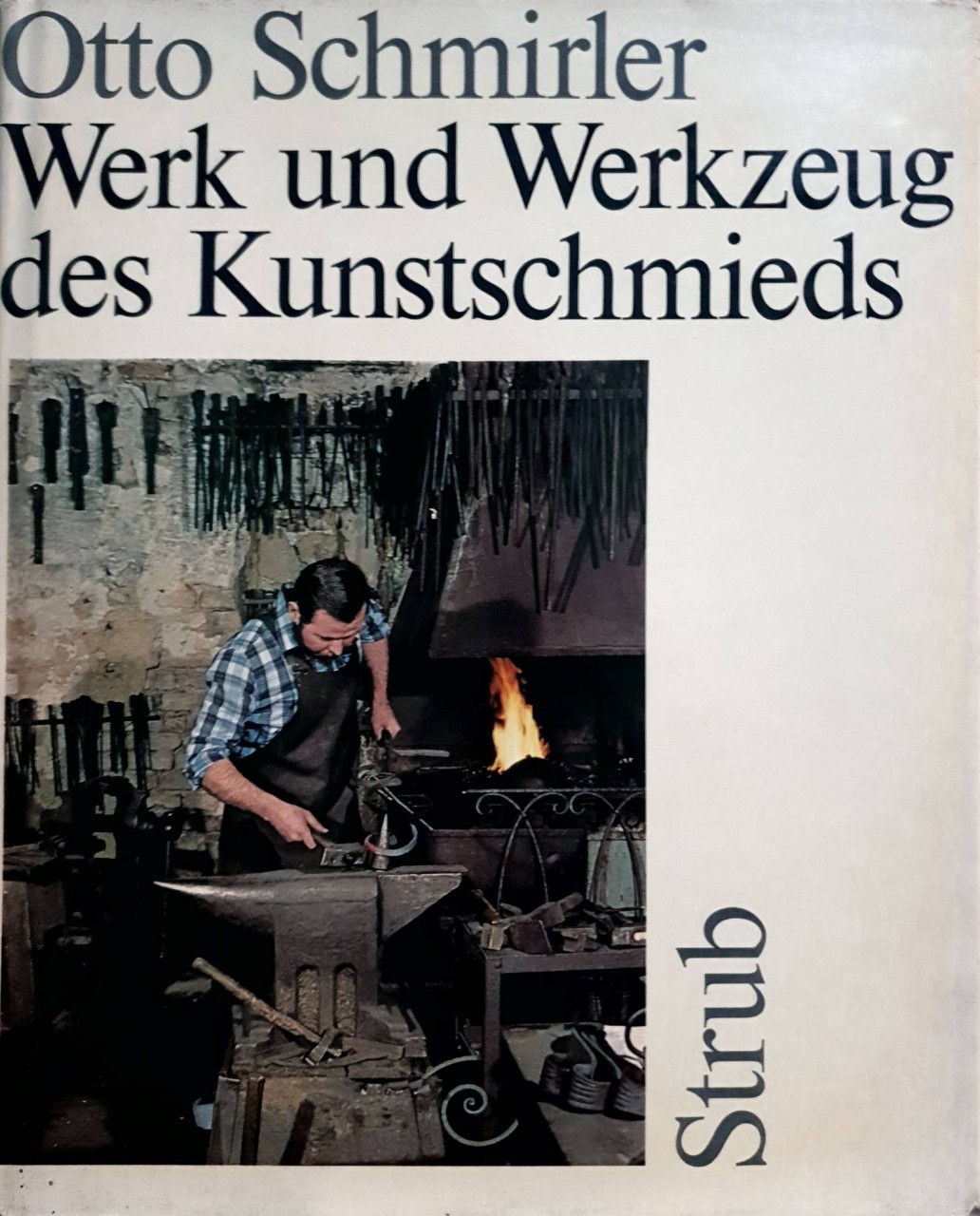 WERK UND WERKZEUG DES KUNSTSCHMIEDS