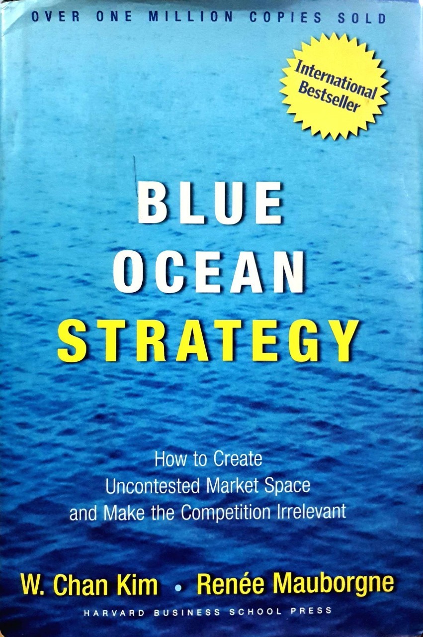 BLUE OCEAN STRATEGY : W.CHAN KIM , RENEE’ MAUBORGNE