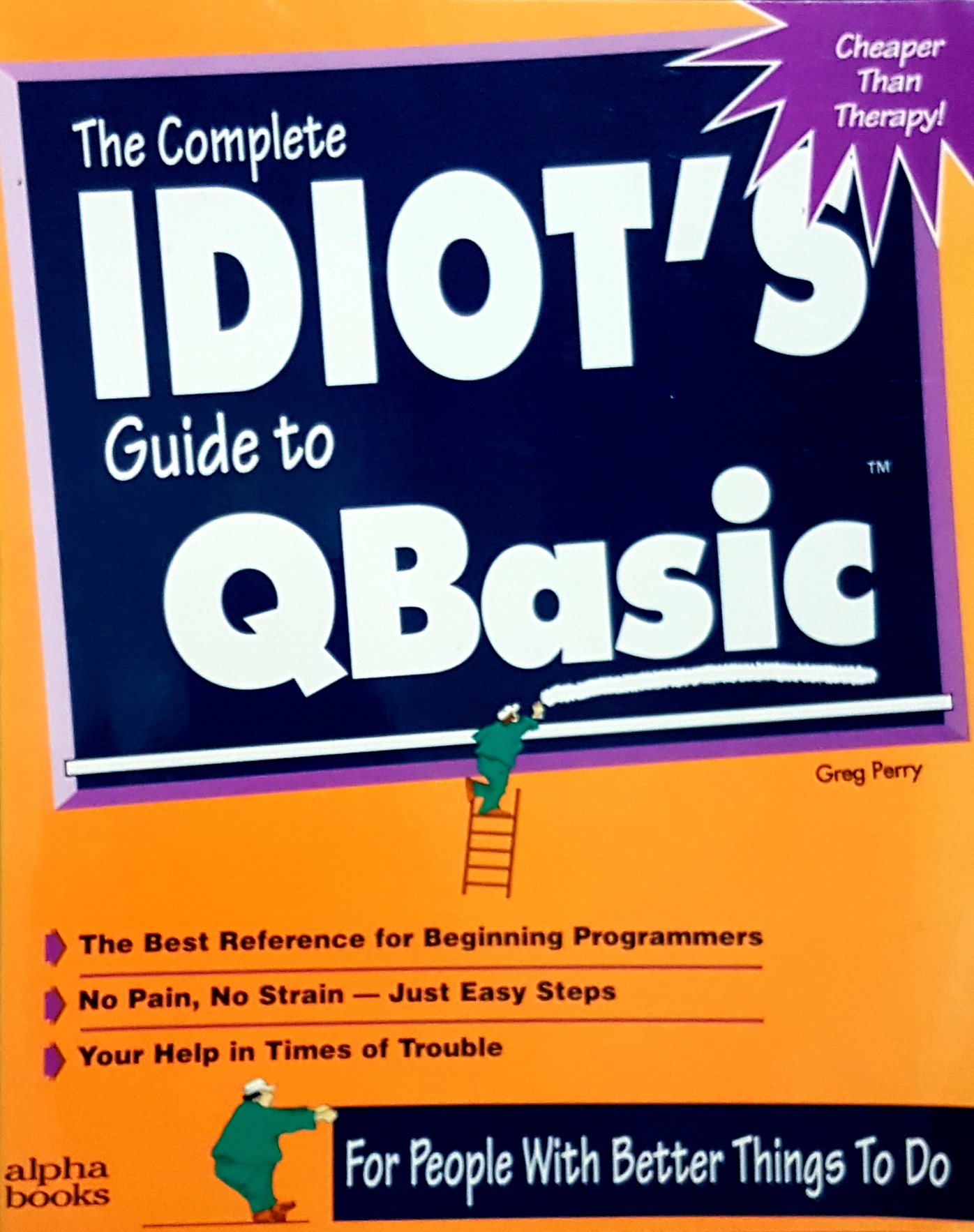 The Complete IDIOT'S Guide to QBasic.. Greg Perry