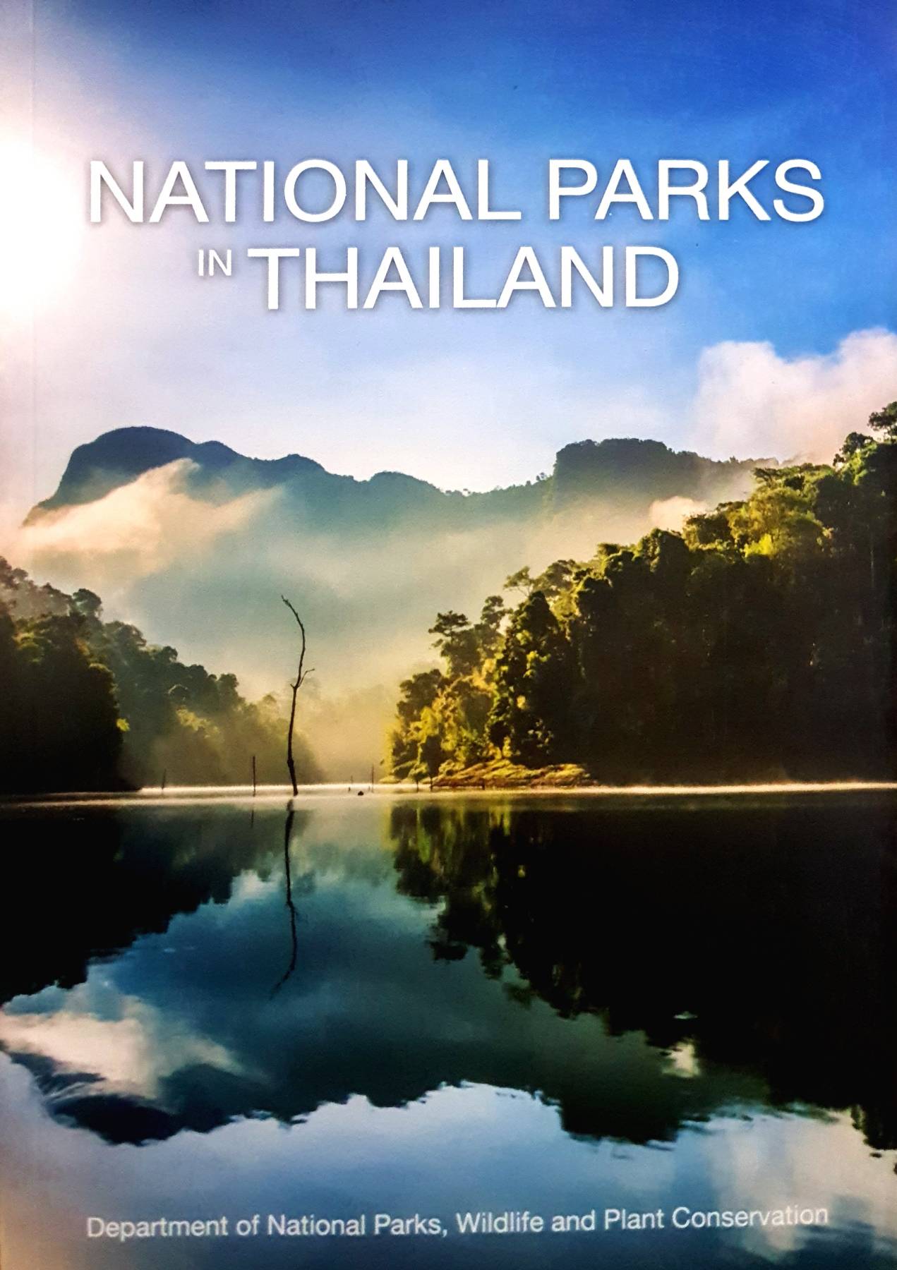 NATIONAL PARKS IN THAILAND Department of National Parks, Wildlife and Plant Conservation