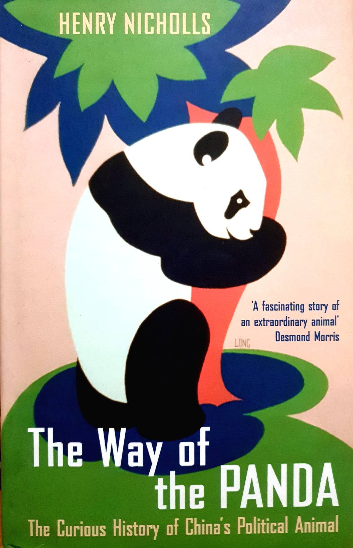 The Way of the Panda The Curious History of China's Political Animal By : Henry Nicholls