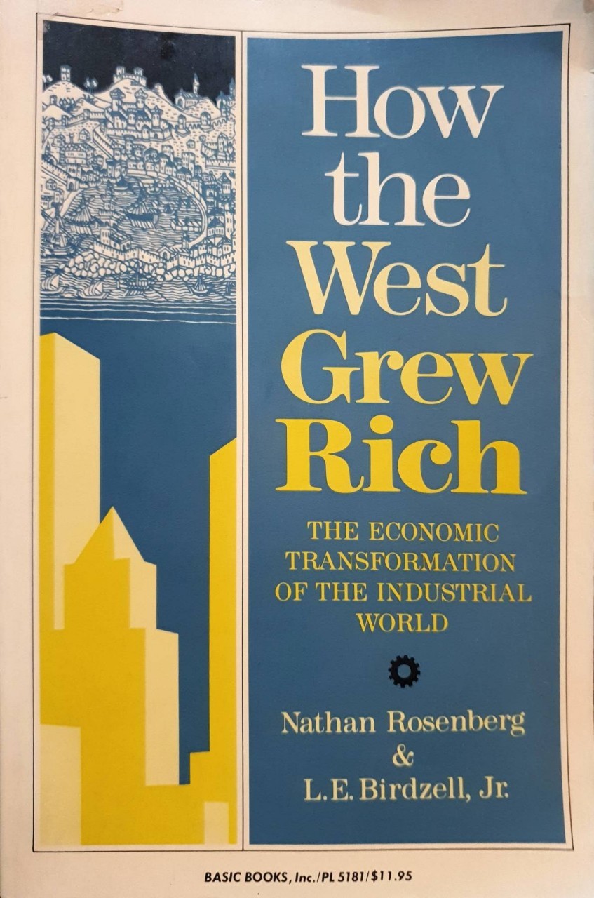 HOW THE WEST GREW RICH : Nathan Rosenberg, LE Birdzell Jr.