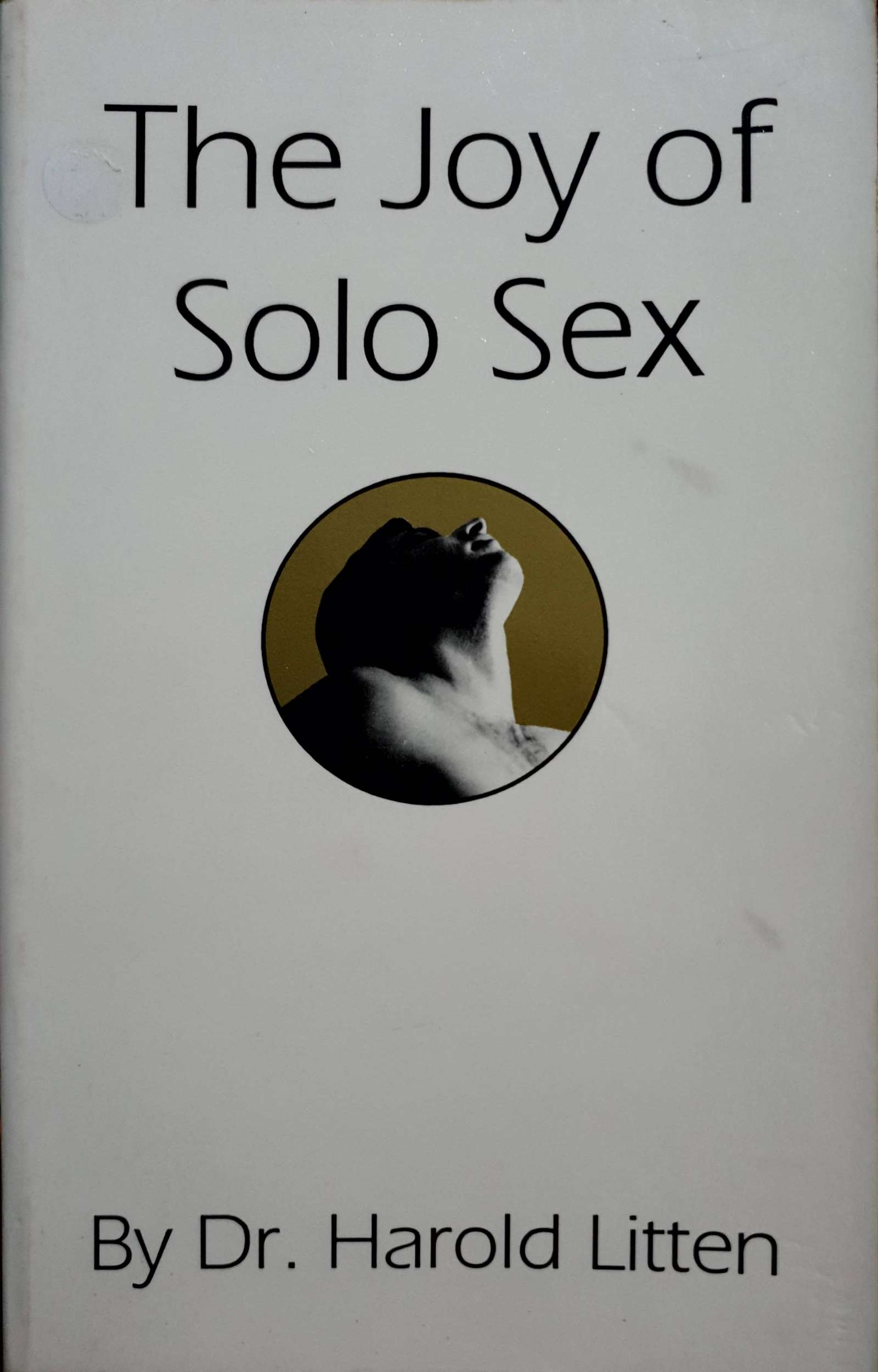 The Joy of Solo Sex by Dr.Harold Litten