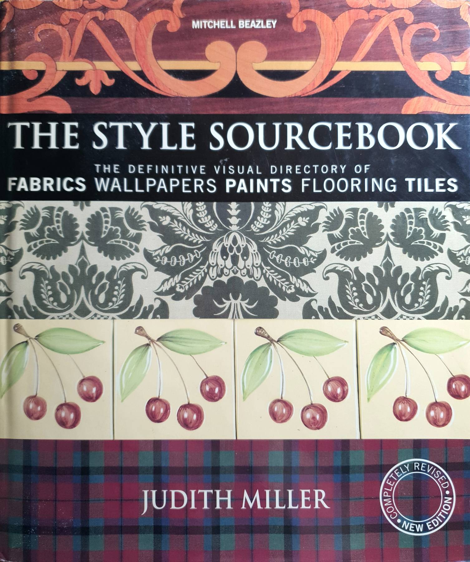 The Style Sourcebook: The Definitive Illustrated Directory of Fabrics, Wallpapers, Paints, Flooring, Tiles : Judith Miller