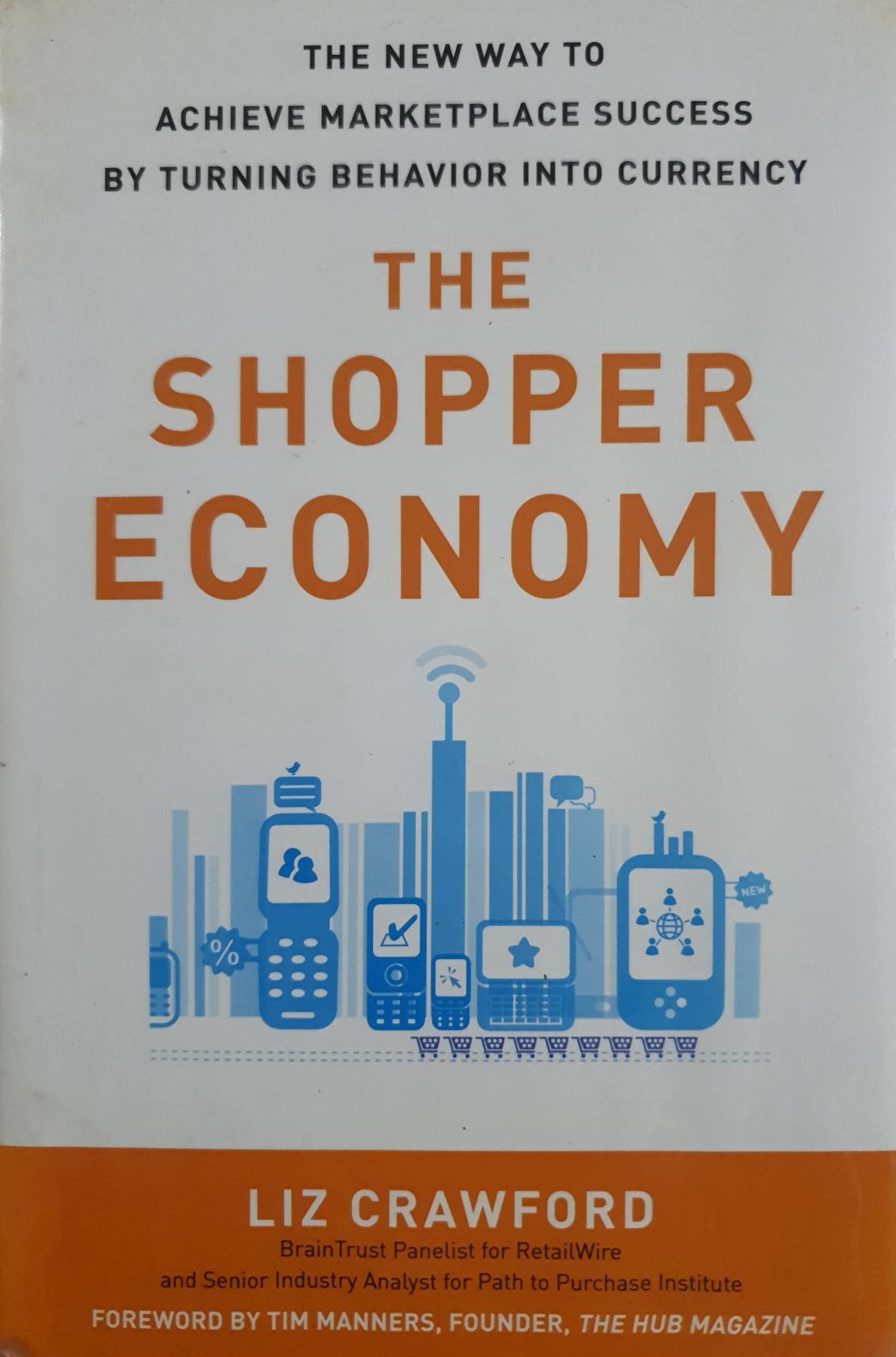 The Shopper Economy: The New Way to Achieve Marketplace Success by Turning Behavior into Currency Hardcover