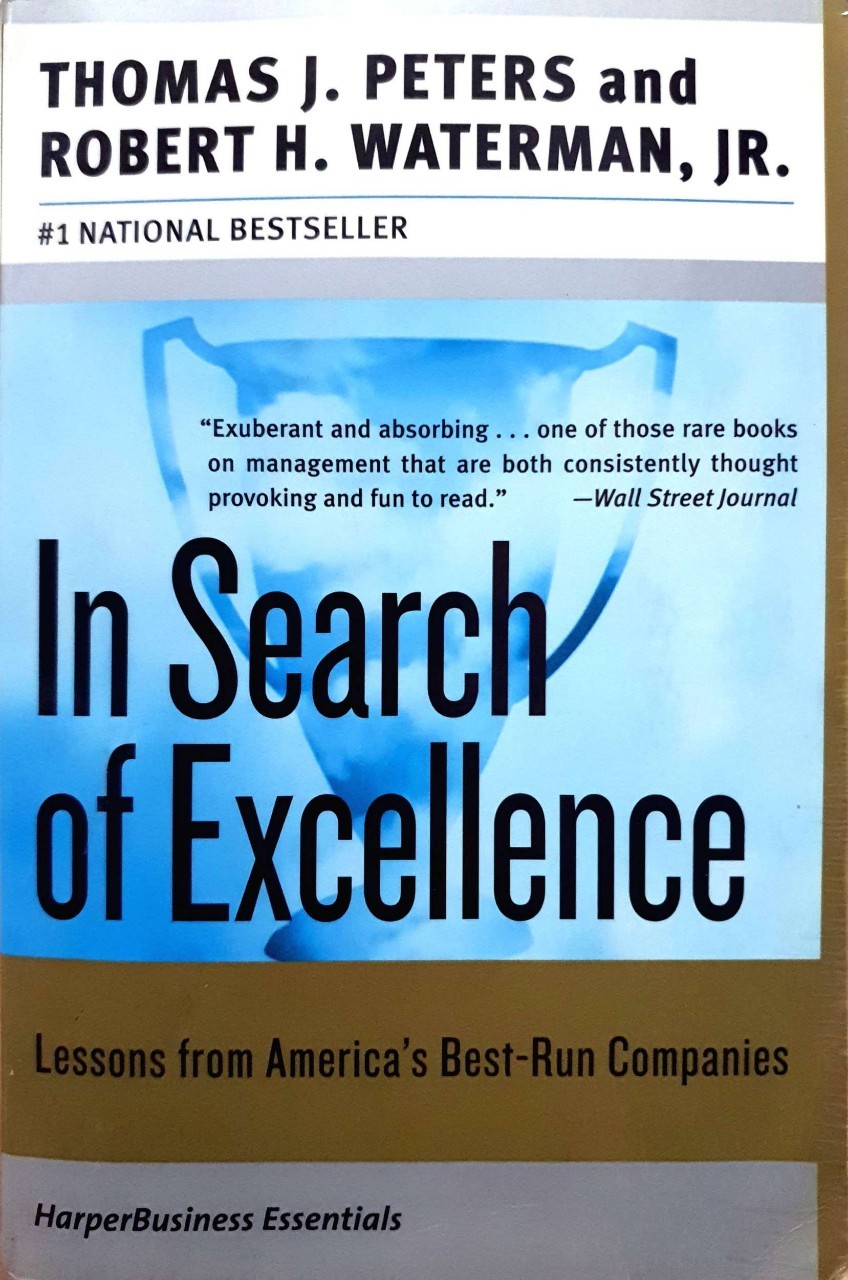 In Search of Excellence : Thomas J. Peter , Robert H. Waterman,jr.