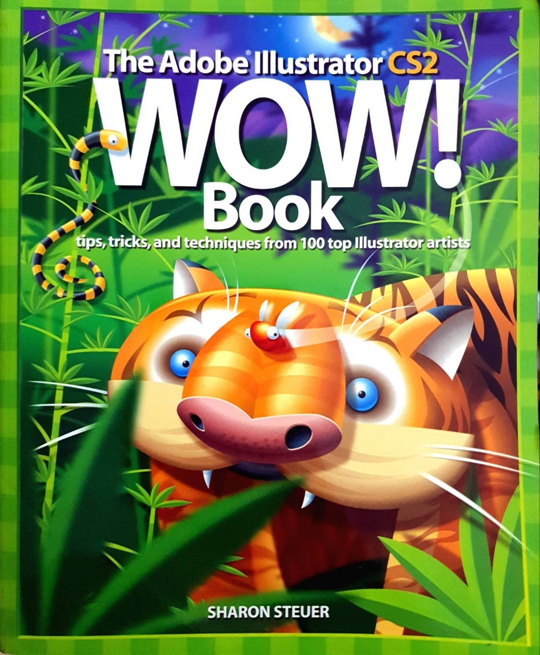 THE ADOBE ILLUSTRATOR CS2 WOW ! BOOK : Sharon Steuer