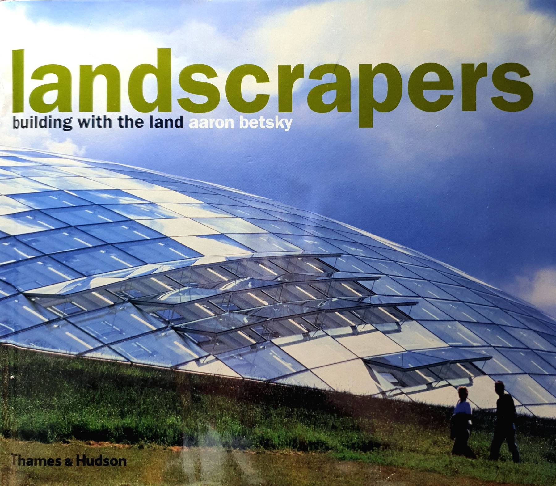 Landscrapers : Building with the Land , Aaron Betsky