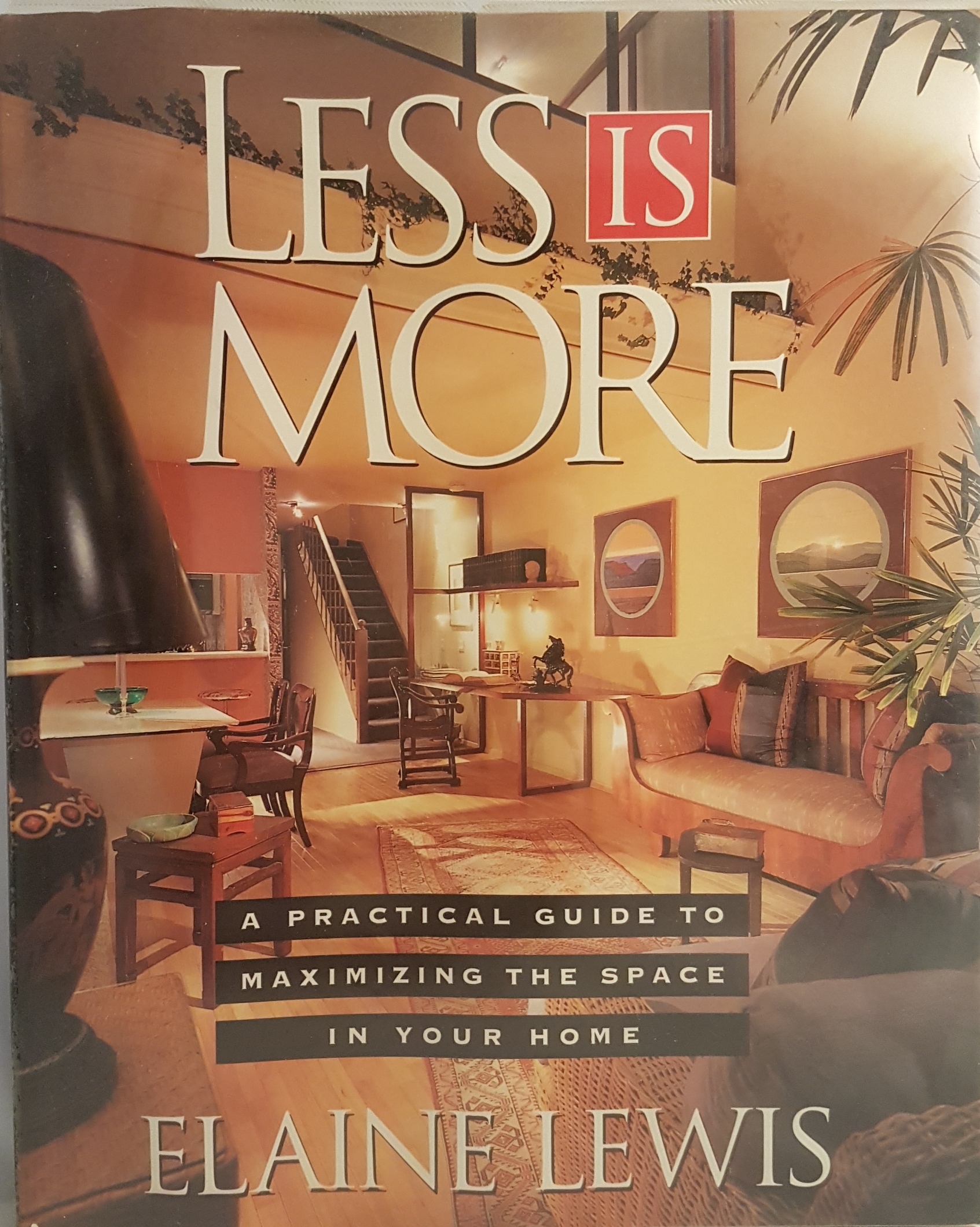 Less is More... A Practical Guide to Maximizing the Space in Your Home