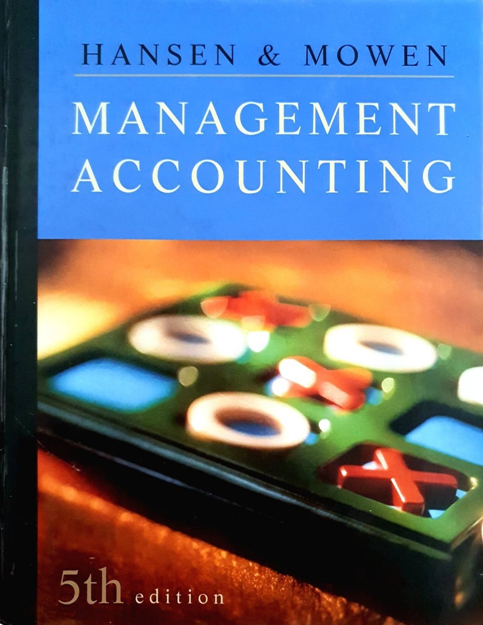 MANAGEMENT ACCOUNTING : Hansen & Mowan