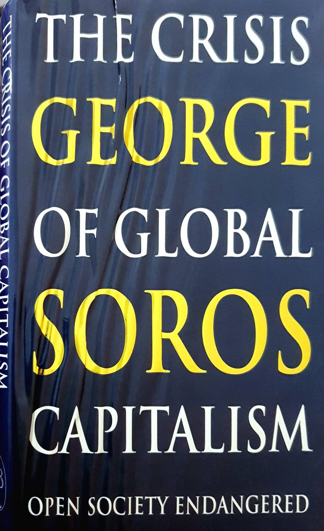 The Crisis of Global Capitalism : Open Society Endangered : George Soros