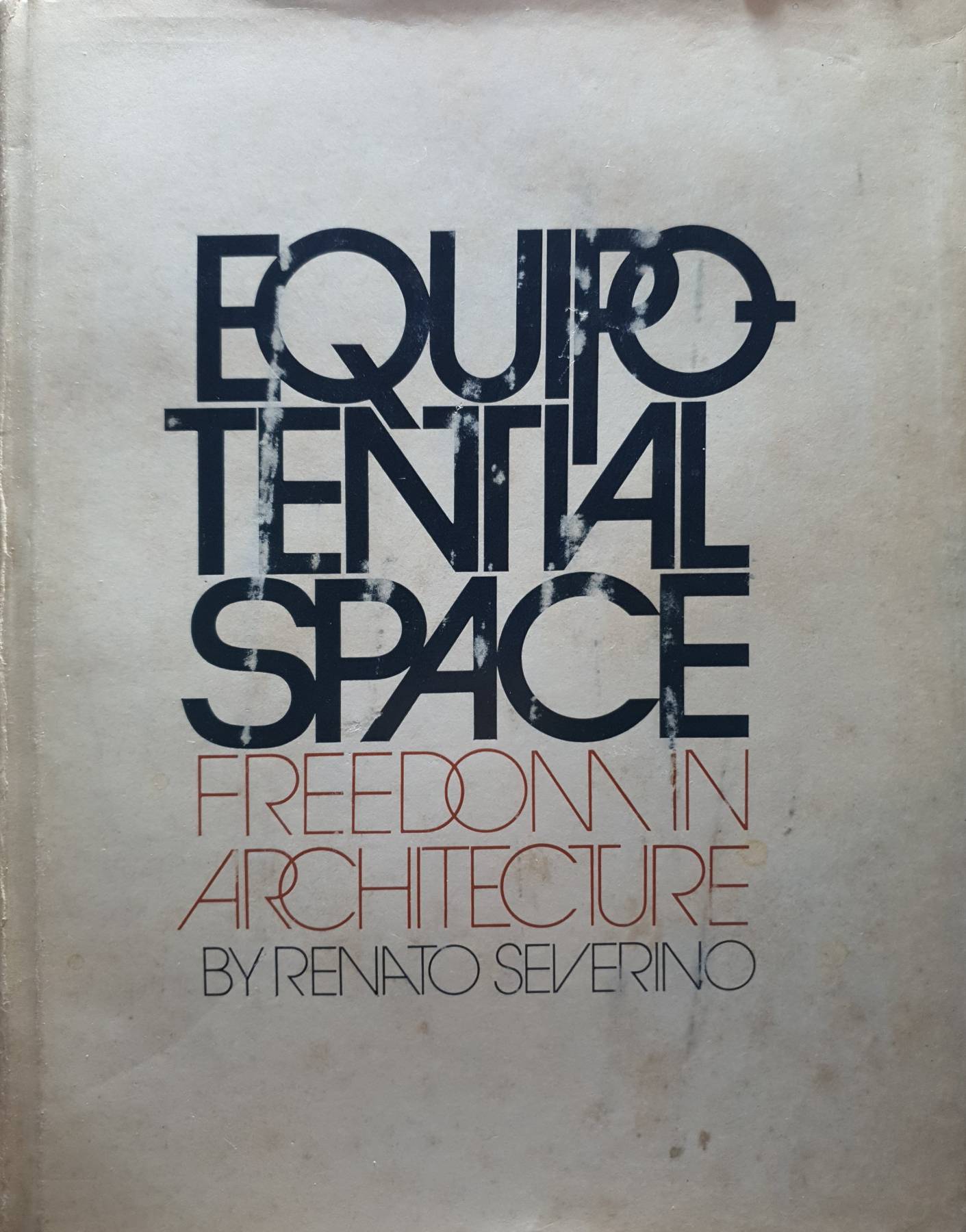 EQUIPOTENTIAL SPACE : Freedom in Architecture New York: Praeger, 1970 : Severino, Renato